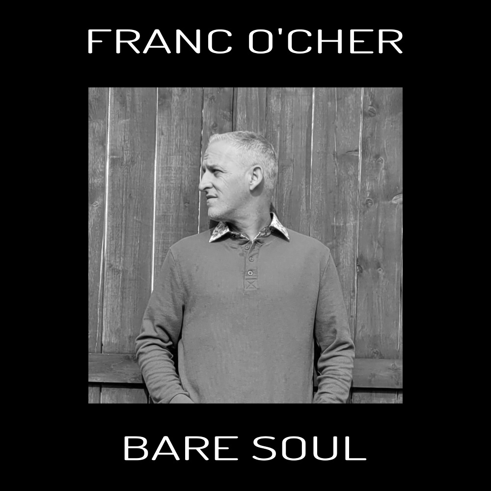 NEW SINGLE RELEASE by FRANC O'CHER - BARE SOUL.